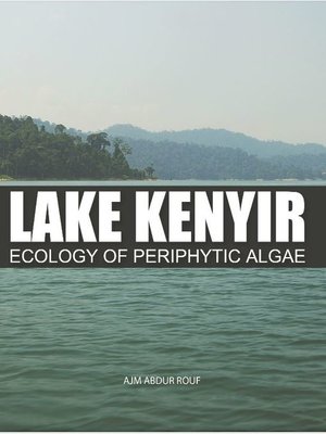 cover image of Lake Kenyir Ecology of Periphytic Algae